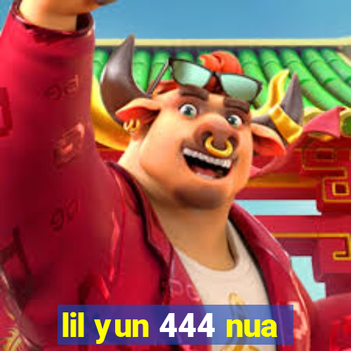 lil yun 444 nua